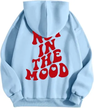 Hoodie for Women with Designs Not in The Mood Letter Printed Fleece Pullover with Pocket Drawstring Drop Shoulder Graphic Tee